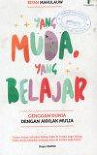 Image of Yang Muda, yang Belajar: Genggam Dunia Dengan Akhlak Mulia