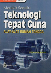Image of Merakit Sendiri Teknologi Tepat Guna: Alat-Alat Rumah Tangga