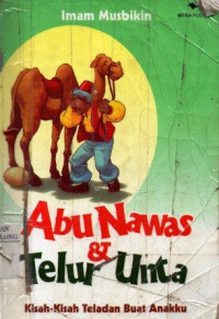 Image of Abu Nawas dan Telur Unta: Kisah-kisah Teladan Buat Anakku