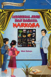 Image of Generasi Hebat Tanpa Narkoba: Mengenal Jenis dan Bahaya Narkoba