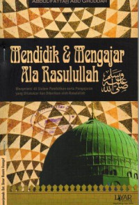 Image of Mendidik dan Mengajar Ala Rasulullah SAW.