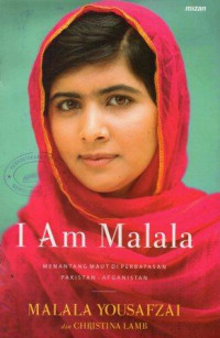 Image of I Am Malala: Menantang Maut di Perbatasan Pakistan-Afganistan