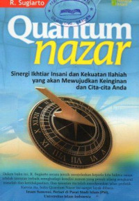 Image of Quantum Nazar; Sinergi Ikhtiar Insani dan Kekuatan Ilahiah yang akan Mewujudkan Keinginan dan Cita-Cita Anda