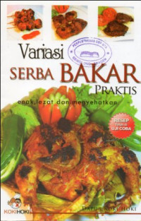 Image of Variasi Serba Bakar Praktis: Enak, Lezat dan Menyehatkan