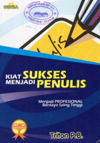 Image of Kiat Sukses Menjadi Penulis: Menjadi Profesional Berdaya Saing Tinggi