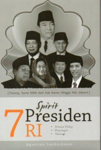 Image of Spirit 7 Presiden RI: Pasang Surut NKRI dari Pak Karno Hingga Pak Jokowi