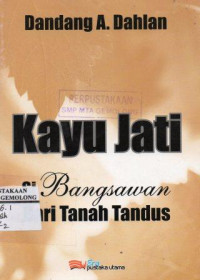 Image of Kayu Jati: Si Bangsawan dari Tanah Tandus
