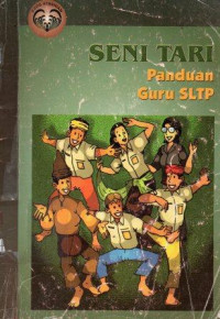 Image of Seni Tari: Panduan Guru SLTP